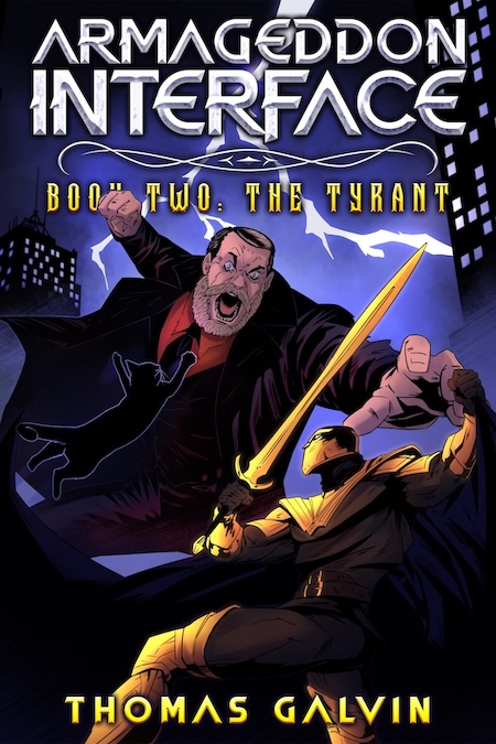 Armageddon Interface: Book Two: The Tyrant -  A Warlock with a golden sword, wearing golden armor, dark robes, and a 
 flowing cape battles a giant of a man with wild eyes and a shaggy 
 beard. A black cat, shrouded in purple energy, assists the armor-clad man.